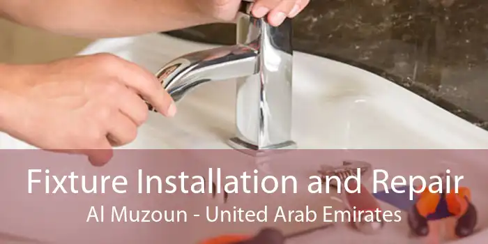 Fixture Installation and Repair Al Muzoun - United Arab Emirates