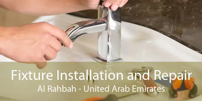 Fixture Installation and Repair Al Rahbah - United Arab Emirates