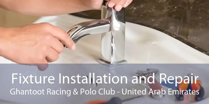 Fixture Installation and Repair Ghantoot Racing & Polo Club - United Arab Emirates