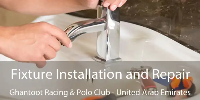 Fixture Installation and Repair Ghantoot Racing & Polo Club - United Arab Emirates