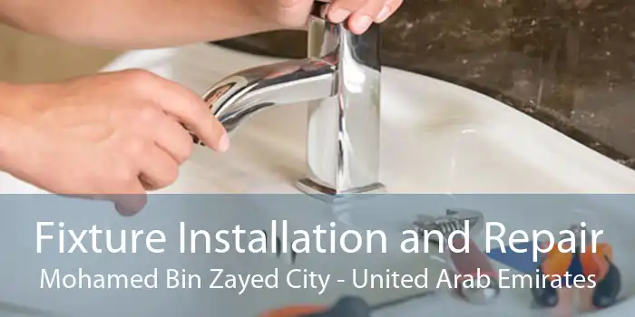 Fixture Installation and Repair Mohamed Bin Zayed City - United Arab Emirates