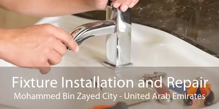 Fixture Installation and Repair Mohammed Bin Zayed City - United Arab Emirates