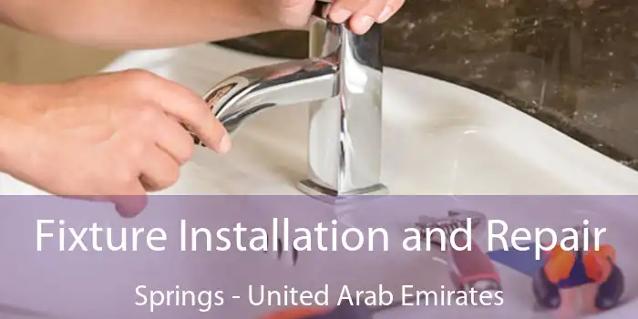 Fixture Installation and Repair Springs - United Arab Emirates