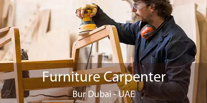  Furniture Carpenter Bur Dubai - UAE