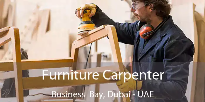  Furniture Carpenter Business Bay, Dubai - UAE