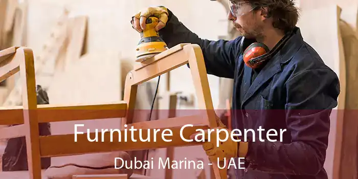  Furniture Carpenter Dubai Marina - UAE
