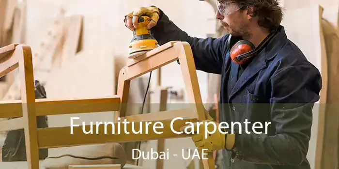  Furniture Carpenter Dubai - UAE