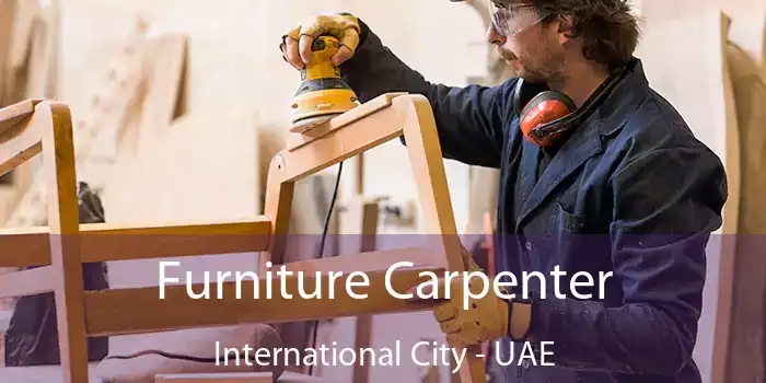  Furniture Carpenter International City - UAE