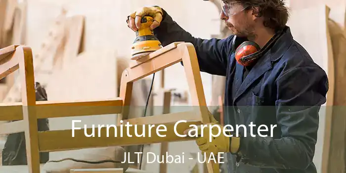 Furniture Carpenter JLT Dubai - UAE