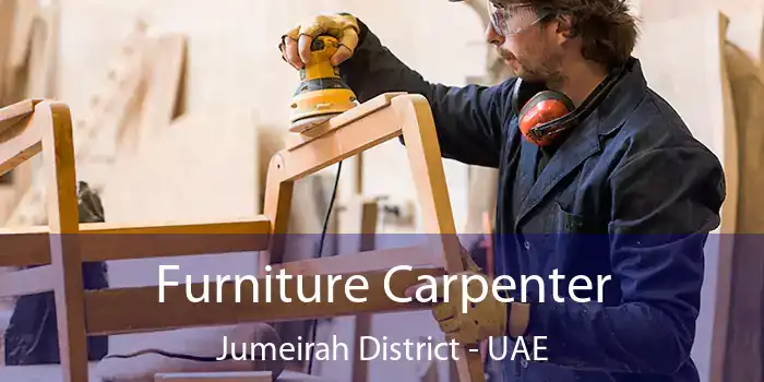 Furniture Carpenter Jumeirah District - UAE
