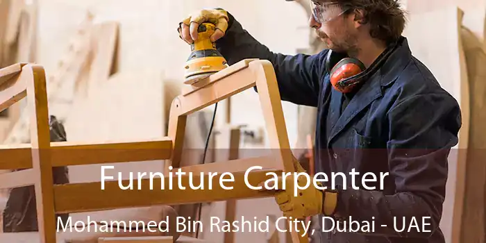  Furniture Carpenter Mohammed Bin Rashid City, Dubai - UAE