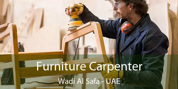 Furniture Carpenter Wadi Al Safa - UAE