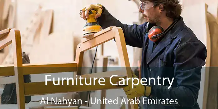 Furniture Carpentry Al Nahyan - United Arab Emirates