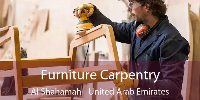 Furniture Carpentry Al Shahamah - United Arab Emirates