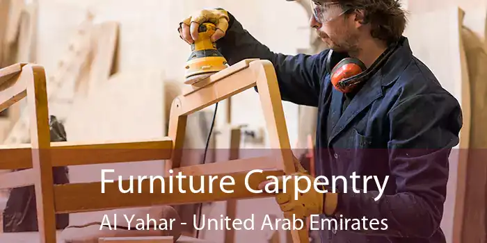 Furniture Carpentry Al Yahar - United Arab Emirates
