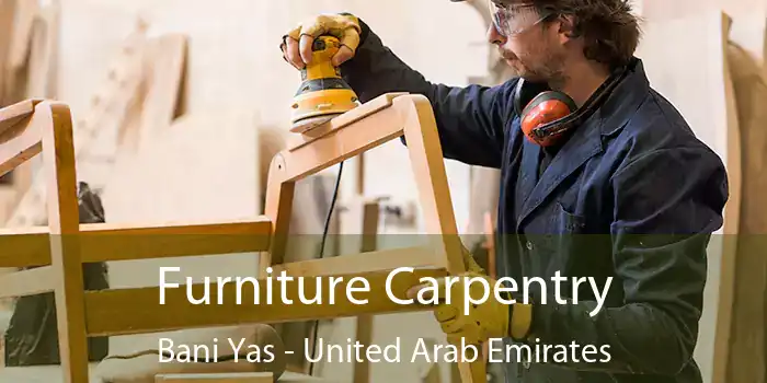 Furniture Carpentry Bani Yas - United Arab Emirates