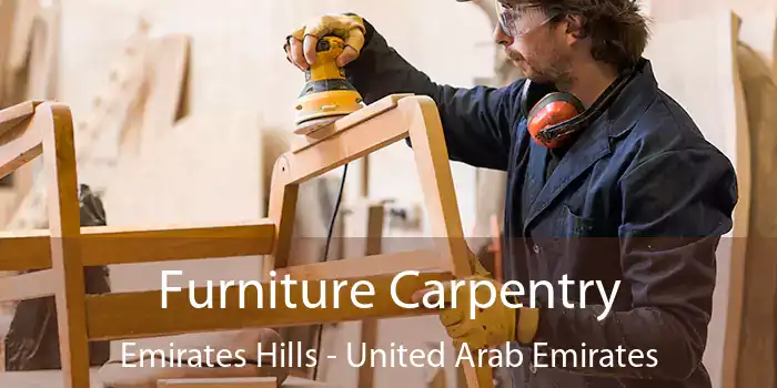 Furniture Carpentry Emirates Hills - United Arab Emirates