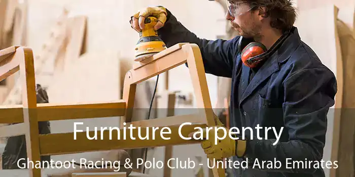 Furniture Carpentry Ghantoot Racing & Polo Club - United Arab Emirates