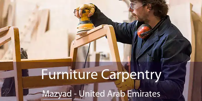 Furniture Carpentry Mazyad - United Arab Emirates