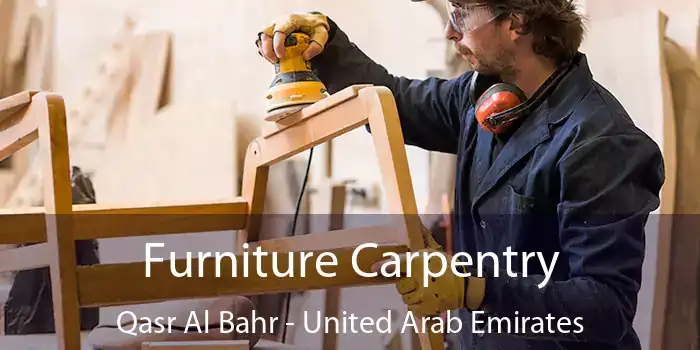 Furniture Carpentry Qasr Al Bahr - United Arab Emirates