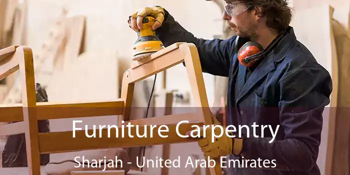 Furniture Carpentry Sharjah - United Arab Emirates