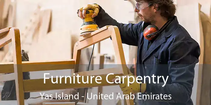 Furniture Carpentry Yas Island - United Arab Emirates