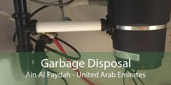 Garbage Disposal Ain Al Faydah - United Arab Emirates