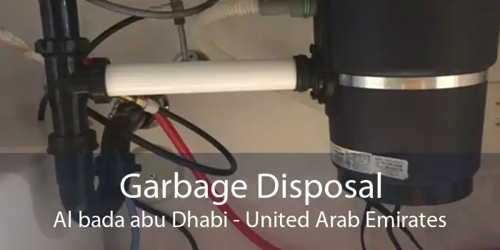 Garbage Disposal Al bada abu Dhabi - United Arab Emirates