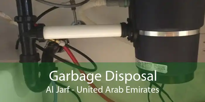 Garbage Disposal Al Jarf - United Arab Emirates