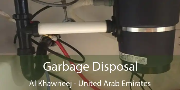 Garbage Disposal Al Khawneej - United Arab Emirates