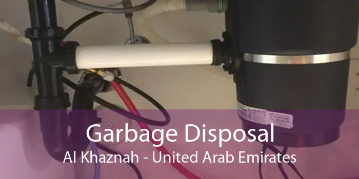 Garbage Disposal Al Khaznah - United Arab Emirates