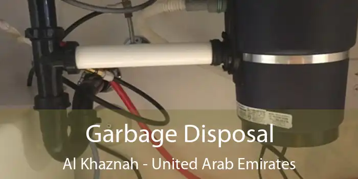 Garbage Disposal Al Khaznah - United Arab Emirates