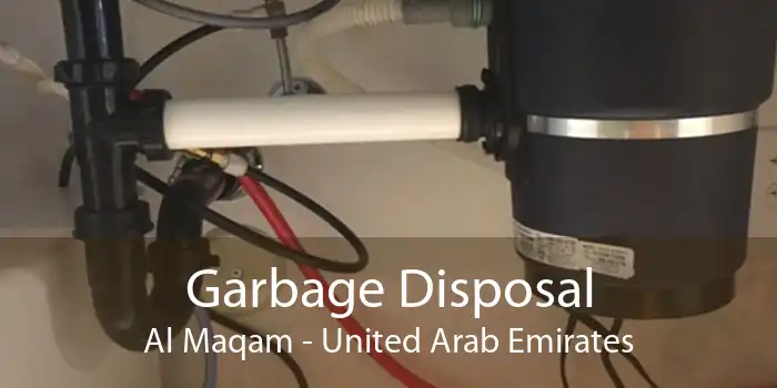 Garbage Disposal Al Maqam - United Arab Emirates