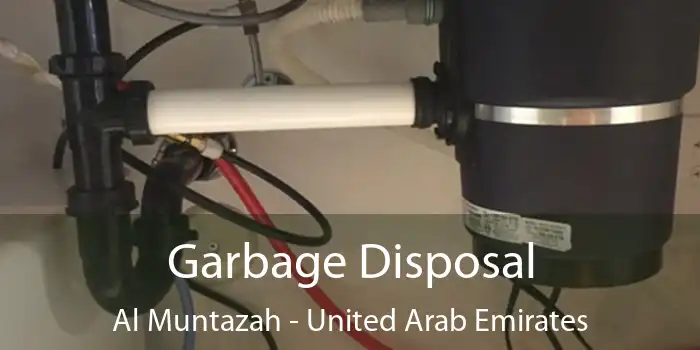 Garbage Disposal Al Muntazah - United Arab Emirates