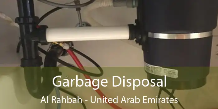 Garbage Disposal Al Rahbah - United Arab Emirates