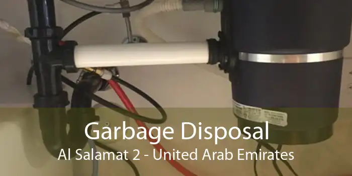 Garbage Disposal Al Salamat 2 - United Arab Emirates