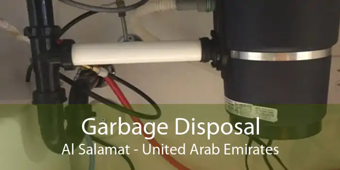 Garbage Disposal Al Salamat - United Arab Emirates