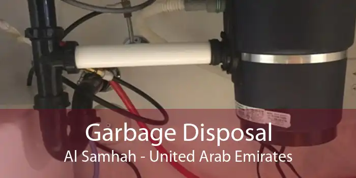 Garbage Disposal Al Samhah - United Arab Emirates