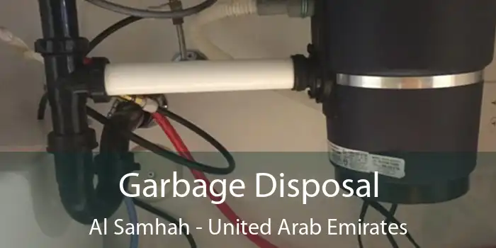 Garbage Disposal Al Samhah - United Arab Emirates