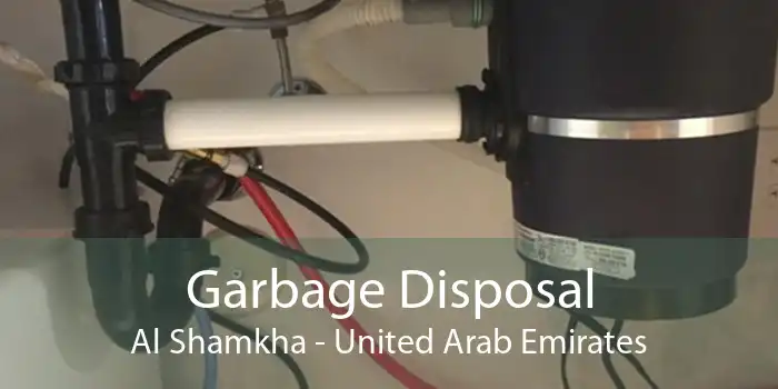 Garbage Disposal Al Shamkha - United Arab Emirates