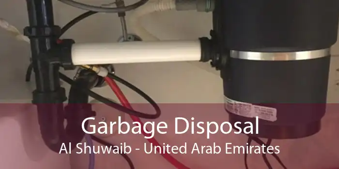 Garbage Disposal Al Shuwaib - United Arab Emirates