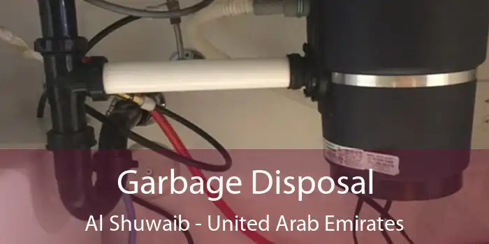 Garbage Disposal Al Shuwaib - United Arab Emirates