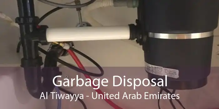Garbage Disposal Al Tiwayya - United Arab Emirates