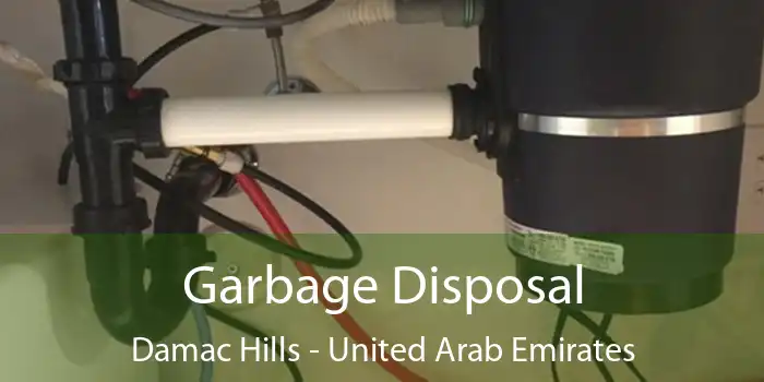 Garbage Disposal Damac Hills - United Arab Emirates