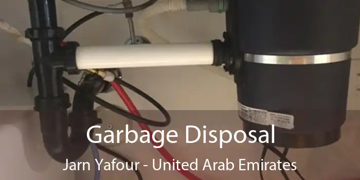 Garbage Disposal Jarn Yafour - United Arab Emirates