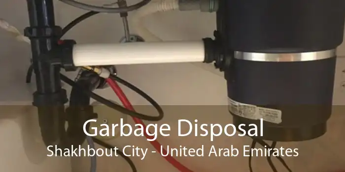Garbage Disposal Shakhbout City - United Arab Emirates