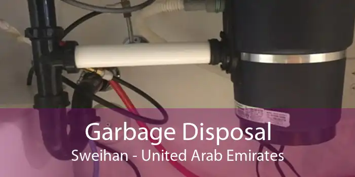 Garbage Disposal Sweihan - United Arab Emirates