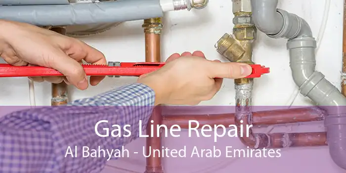 Gas Line Repair Al Bahyah - United Arab Emirates