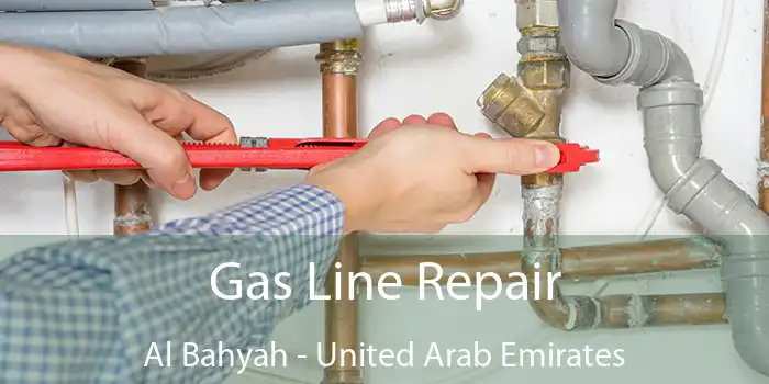 Gas Line Repair Al Bahyah - United Arab Emirates