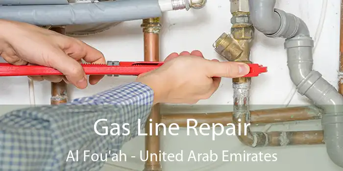 Gas Line Repair Al Fou'ah - United Arab Emirates